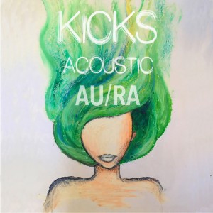 ดาวน์โหลดและฟังเพลง Kicks (Acoustic) พร้อมเนื้อเพลงจาก Au/Ra