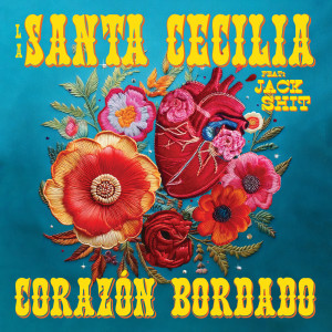 ดาวน์โหลดและฟังเพลง Corazón Bordado พร้อมเนื้อเพลงจาก La Santa Cecilia