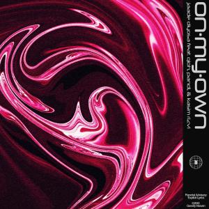 ดาวน์โหลดและฟังเพลง on my own (Explicit) พร้อมเนื้อเพลงจาก JAADE DIYOSA