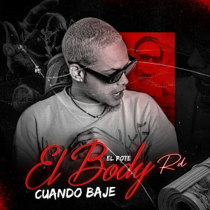 ดาวน์โหลดและฟังเพลง CUANDO BAJE พร้อมเนื้อเพลงจาก El Body Rd