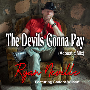 Listen to The Devils Gonna Pay (Acoustic Mix) song with lyrics from Ryan Neville