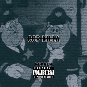 REAPER的專輯COP KILLA (Explicit)