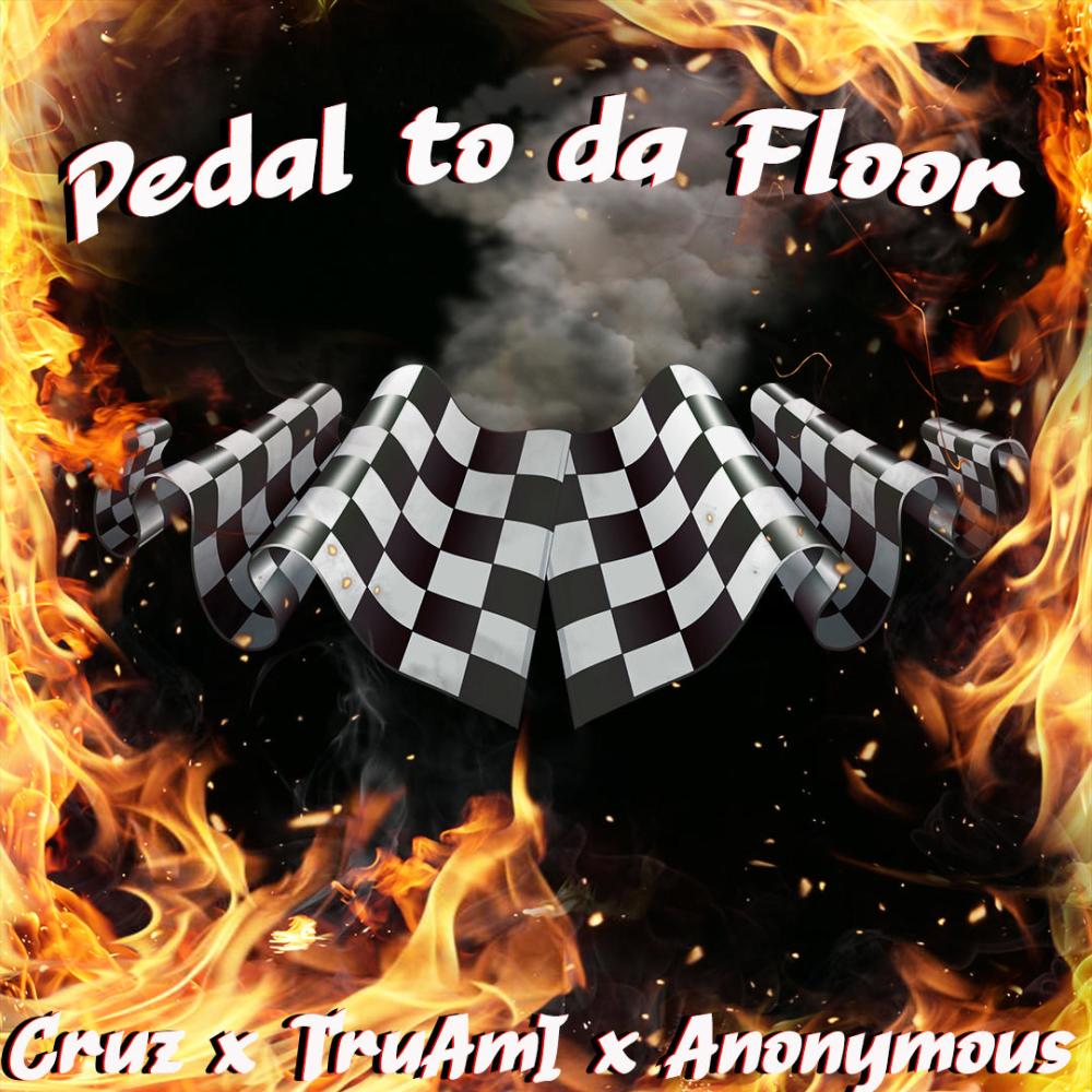 Pedal To Da Floor (feat. Cruz909 & True Am I) (Explicit)