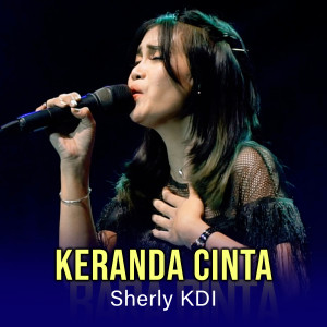 Dengarkan Keranda Cinta lagu dari Sherly KDI Adella dengan lirik