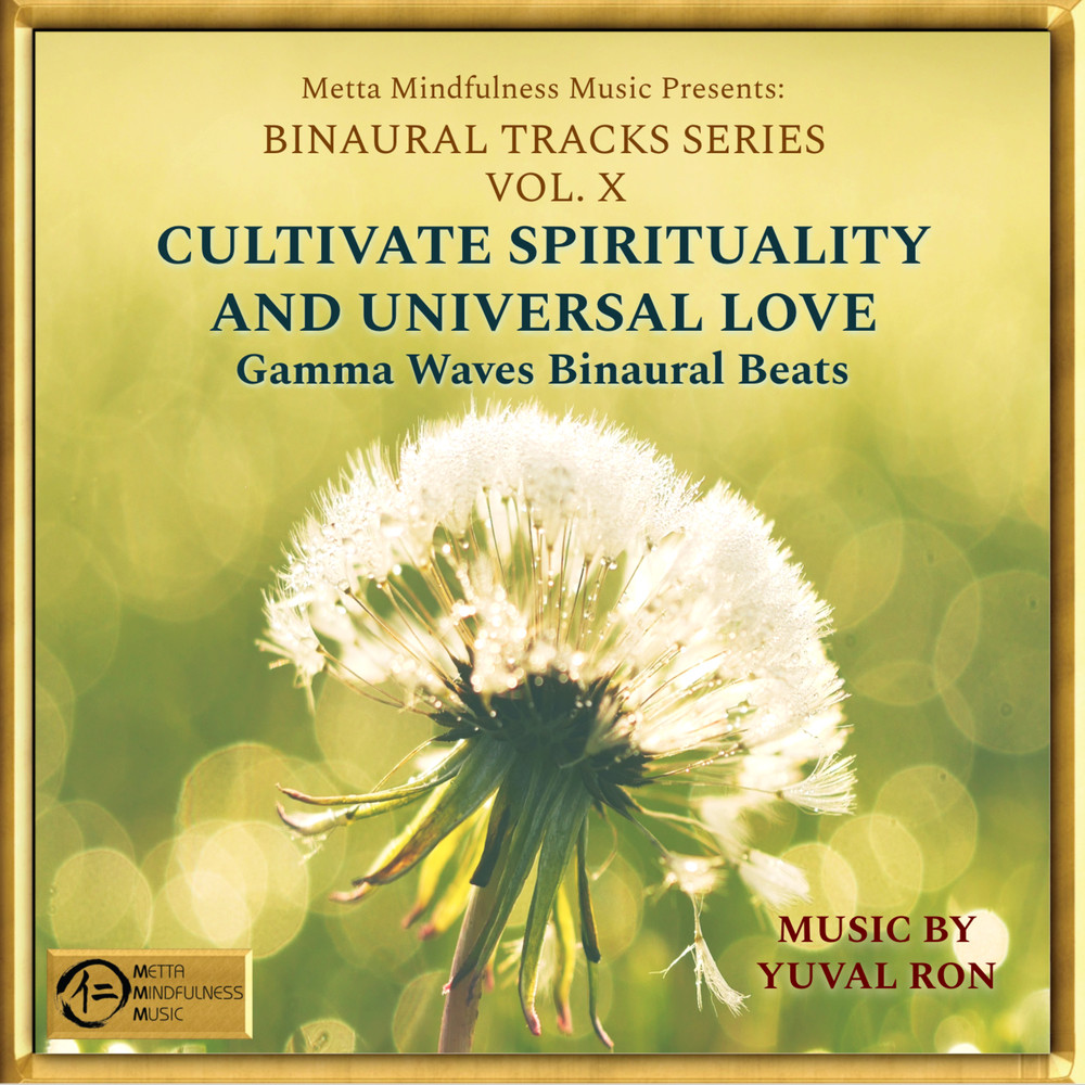 Cultivate Spirituality & Universal Love: Gamma Waves Binaural Beats