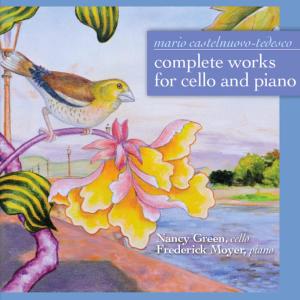 อัลบัม Mario Castelnuovo-Tedesco: Complete Works for Cello and Piano ศิลปิน Frederick Moyer
