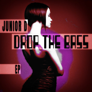 อัลบัม Drop The Bass - EP ศิลปิน Junior D