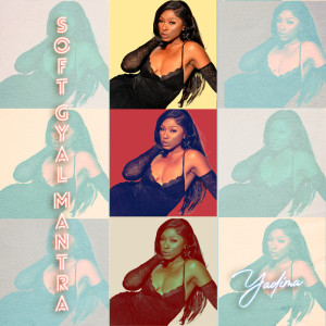 Album Soft Gyal Mantra (Explicit) from Yadima