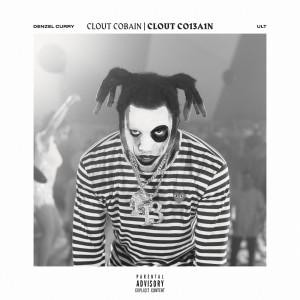 收聽Denzel Curry的CLOUT COBAIN | CLOUT CO13A1N (Explicit)歌詞歌曲