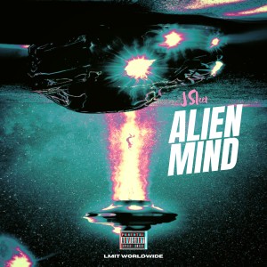 J Sleet的專輯Alien Mind (Explicit)