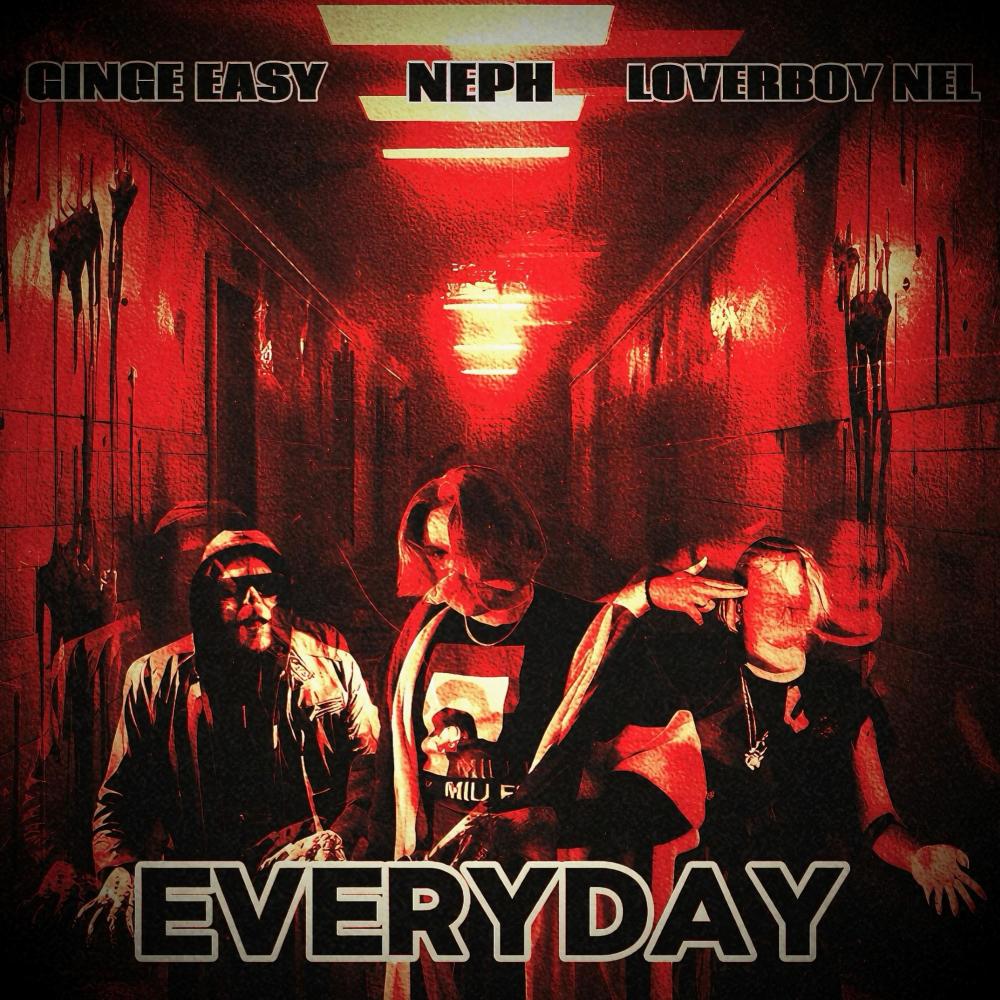 Everyday (feat. Neph & Loverboy Nel) (Explicit)