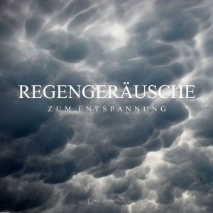 Schlafmusik的專輯Regengeräusche zum Entspannung (2024 Remaster)