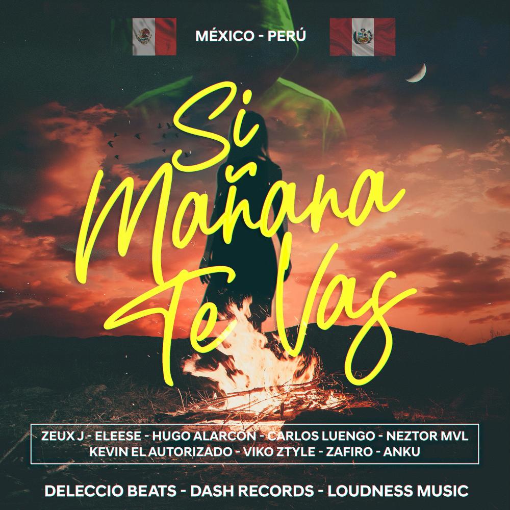 Si Mañana Te Vas(feat. Neztor MVL, Zafiro Rap, Eleese, Kevin El Autorizado, Carlos Luengo, Anku, Zeux J & Hugo Alarcon)