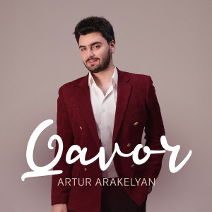 Listen to Qavor song with lyrics from Artur Arakelyan