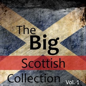 Various Artists的專輯The Big Scottish Collection, Vol. 1