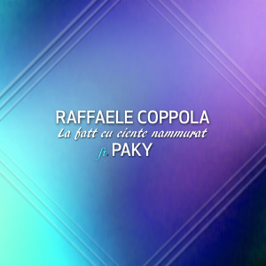 Listen to La Fatt Cu Ciente Nammurat song with lyrics from Raffaele Coppola