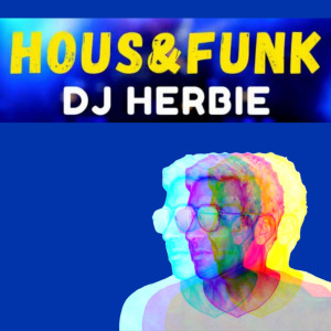 收听DJ Herbie的Hous&Funk歌词歌曲