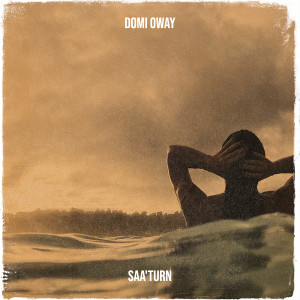 Album Domi oway (Explicit) from Saa'Turn