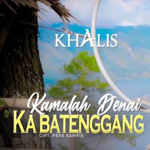 Album Kamalah Denai Ka Batenggang oleh Khalis
