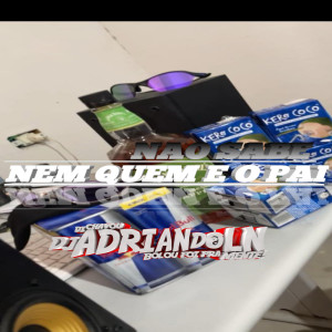 收聽MC Menor MR的NAO SABE NEM QUEM E O PAI (Explicit)歌詞歌曲