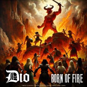 อัลบัม Born of Fire (Live) ศิลปิน DIO