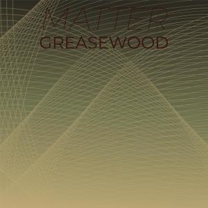ดาวน์โหลดและฟังเพลง Matter Greasewood พร้อมเนื้อเพลงจาก Hond Orly