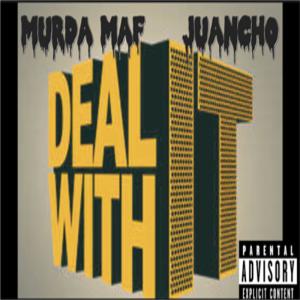 收聽Murda maf的Deal with it (feat. Juancho) (Explicit)歌詞歌曲