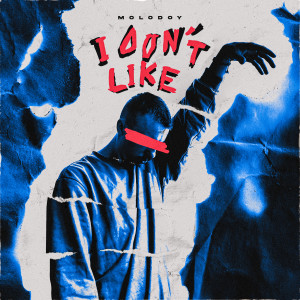 Listen to I don't like song with lyrics from MOLODOY
