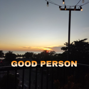Listen to Good Person song with lyrics from Rifaldy Bintara