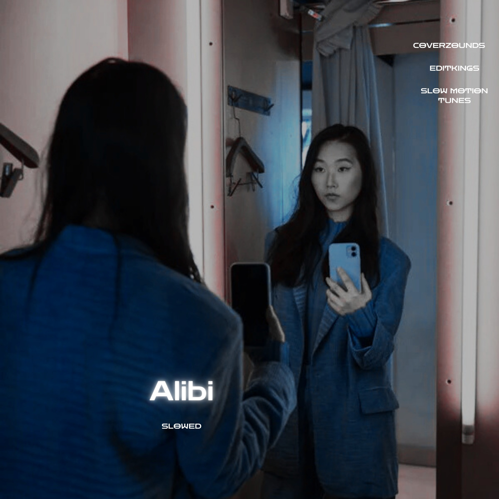 Alibi (Slowed)