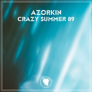 ดาวน์โหลดและฟังเพลง Crazy Summer 89 พร้อมเนื้อเพลงจาก Azorkin