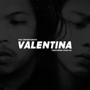 Dengarkan lagu Valentina nyanyian Max Importunate dengan lirik