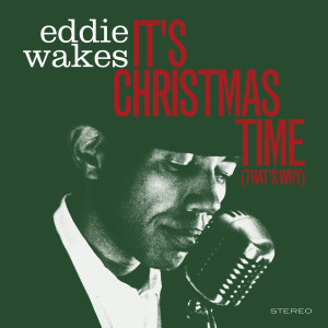 收聽Eddie Wakes的It's Christmas Time歌詞歌曲