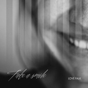 อัลบัม Fake A Smile ศิลปิน Love Falk