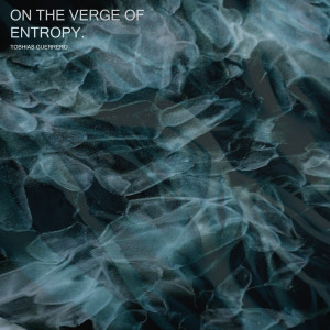 收聽Tobhias Guerrero的On the Verge of Entropy歌詞歌曲