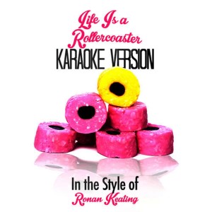 Karaoke - Ameritz的專輯Life Is a Rollercoaster (In the Style of Ronan Keating) [Karaoke Version]