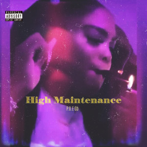 Album High Maintenance (Explicit) oleh P.O.E Gb