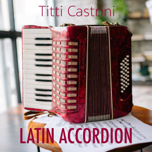 Album Latin Accordion from Titti Castrini