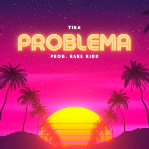 Listen to Problema (Explicit) song with lyrics from Tina