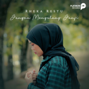 收听Rheka Restu的Jangan Mengulang Janji歌词歌曲