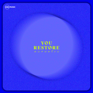 You Restore (Acoustic) dari CRC Music