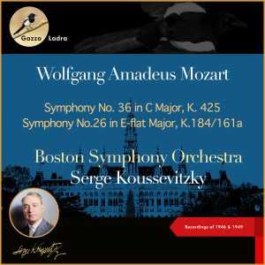 Wolfgang Amadeus Mozart: Symphony No. 36 in C Major, K. 425 - Symphony No.26 in E-flat major, K.184/161a (Recordings of 1946 & 1949) dari Serge Koussevitzky