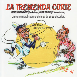 Leopoldo Fernández的專輯La Tremenda Corte: Un Éxito Radial Cubano de Más de Cinco Décadas, Vol. 41