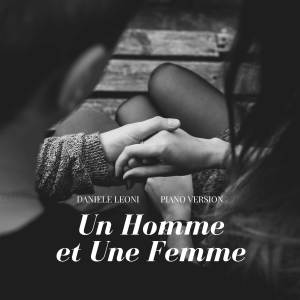 อัลบัม Un Homme et Une Femme (Piano Version) ศิลปิน Daniele Leoni