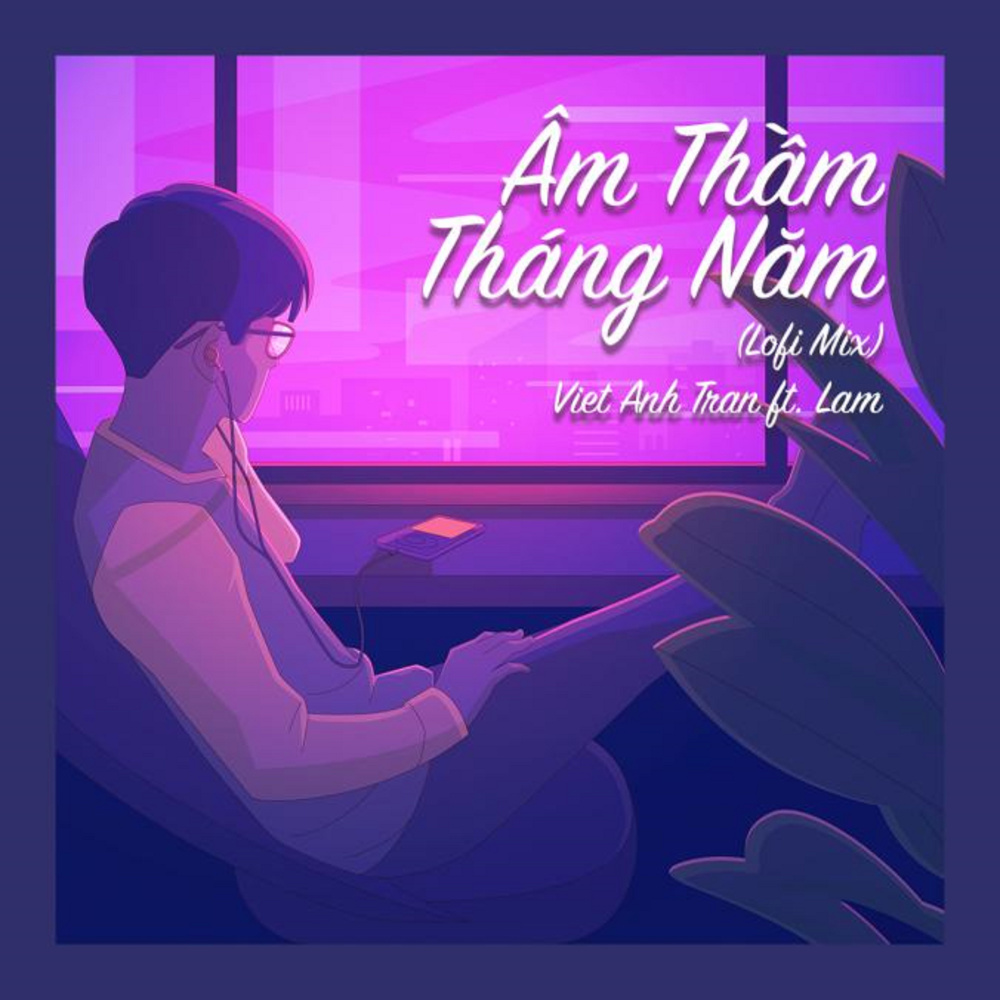 Âm thầm tháng năm (feat. Lam) (Lofi Mix)