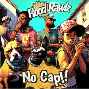 ดาวน์โหลดและฟังเพลง No Cap!! (Explicit) พร้อมเนื้อเพลงจาก Hood Rawlz