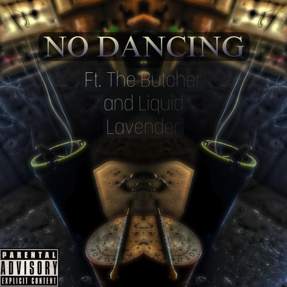 No Dancing (feat. Liquid Lavender) (Explicit)