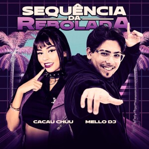 Album Sequência da Rebolada (Explicit) from Mello DJ