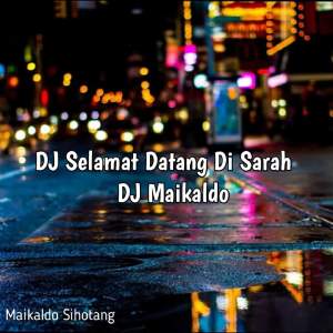 Album DJ Selamat Datang Di Kota Sahara from Dj Maikaldo
