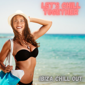 Album Let's Chill Together from Ibiza Chill Out